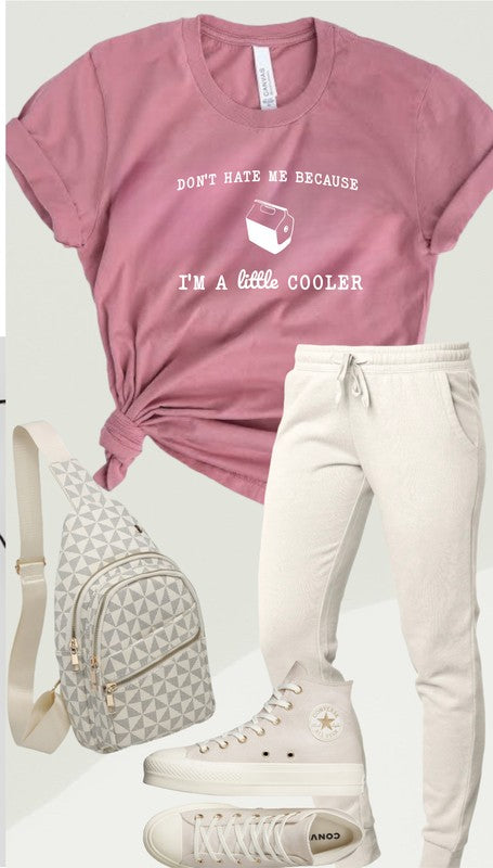 Don't Hate Me I'm Little Cooler Graphic Tee